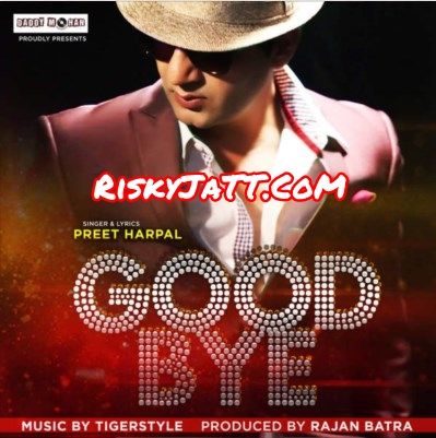 Download Good Bye Preet Harpal mp3 song, Good Bye Preet Harpal full album download