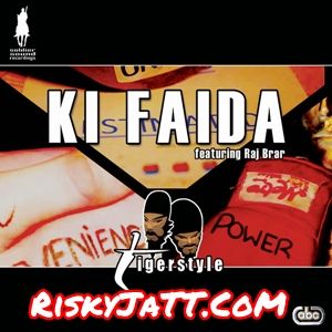 Ki Faida By Tigerstyle and Raj Brar full mp3 album