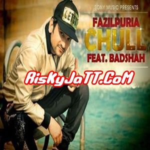 Chull By Fazilpuria  feat Badshah full mp3 album