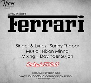 Download Ferrari Ft. Nixon Minna Sunny Thapar mp3 song, Ferrari Sunny Thapar full album download