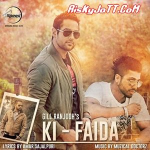 Download Ki Faida Gill Ranjodh mp3 song, Ki Faida Gill Ranjodh full album download