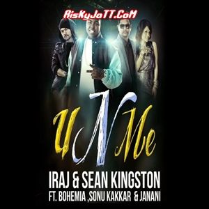 Download U n Me Ft Iraj & Sean Kingston &   Sonu Kakkar & Janani Bohemia mp3 song, U n Me Bohemia full album download