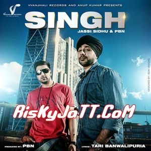 Download Singh Ft PBN Jassi Sidhu mp3 song, Singh Jassi Sidhu full album download