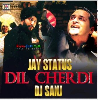 Download Dil Cherdi Jay Status, DJ Sanj mp3 song, Dil Cherdi Jay Status, DJ Sanj full album download