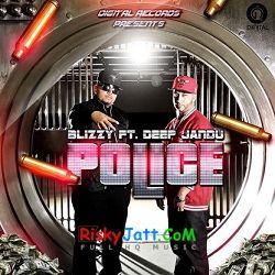 Download Police (Feat. Deep Jandu) Blizzy mp3 song, Police (Feat. Deep Jandu) Blizzy full album download