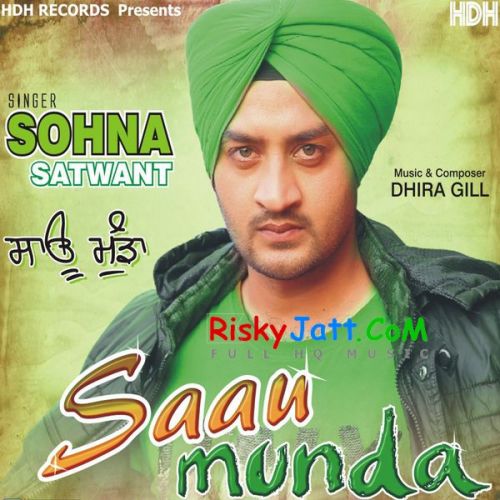 Download Ishqe De Vanaj Sohna Satwant mp3 song, Saau Munda Sohna Satwant full album download