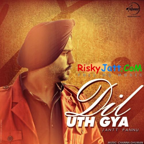 Download Dil Uth Gya Jantt Pannu mp3 song, Dil Uth Gya Jantt Pannu full album download