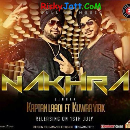 Download Nakhra Kaptan Laadi, Kuwar Virk mp3 song, Nakhhra Kaptan Laadi, Kuwar Virk full album download