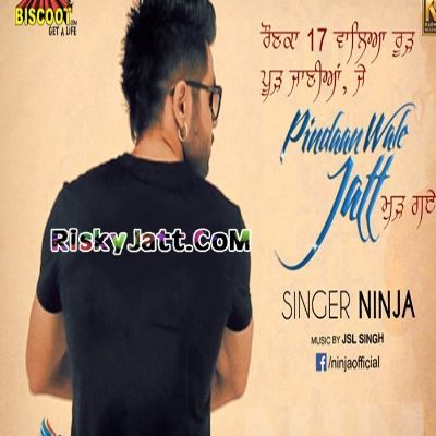 Download Pindaan Wale Jatt Ft Jsl Ninja mp3 song, Pindaan Wale Jatt Ninja full album download