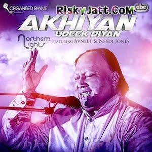 Download Akhiyan Udeek Diyan Avneet and Nesdi Jones mp3 song