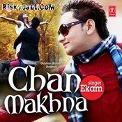 Download Chan Makhna Ekam mp3 song, Chan Makhna Ekam full album download