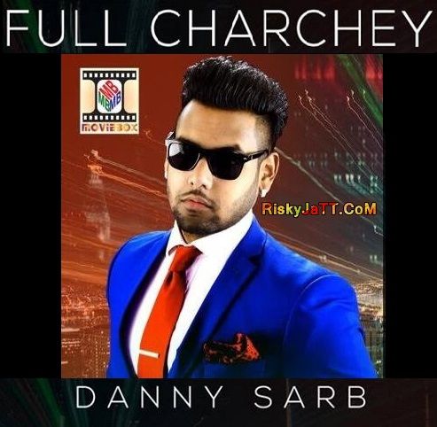 Download Full Charchey Danny Sarb mp3 song, Full Charchey Danny Sarb full album download