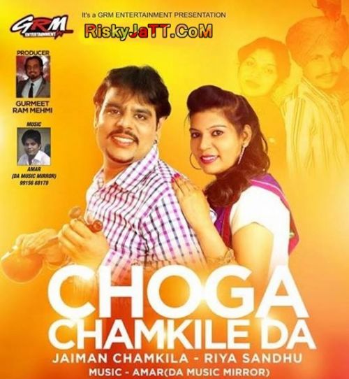 Download Amli Jaiman Chamkila, Riya Sandhu mp3 song, Choga Chamkile Da Jaiman Chamkila, Riya Sandhu full album download