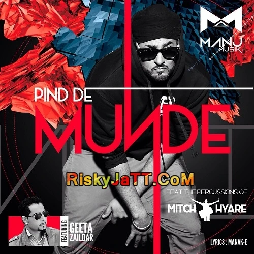 Download Pind De Munde Ft  Manj Musik & Mitch Hyare Geeta Zaildar mp3 song, Pind De Munde Geeta Zaildar full album download