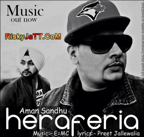 Download Hera Feria Aman Sandhu Ft E=MC mp3 song, Hera Feria Aman Sandhu Ft E=MC full album download