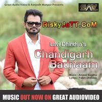 Download Chandigarh Badnaam Lavi Dhindsa mp3 song, Chandigarh Badnaam-iTune Rip Lavi Dhindsa full album download