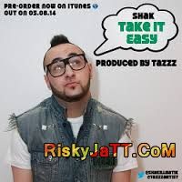 Download Take It Easy (feat Tazzz) Shak mp3 song, Take It Easy Shak full album download