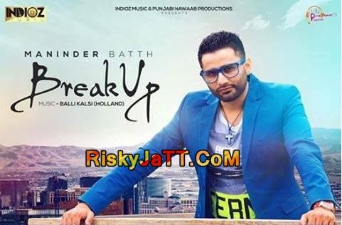 Download Break UP Maninder Bath mp3 song, Break Up Maninder Bath full album download