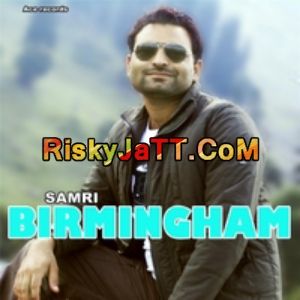 Download Birmingham Samri mp3 song, Birmingham Samri full album download