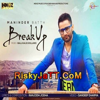 Download Break up Party Maninder Batth mp3 song, Break up Party Maninder Batth full album download