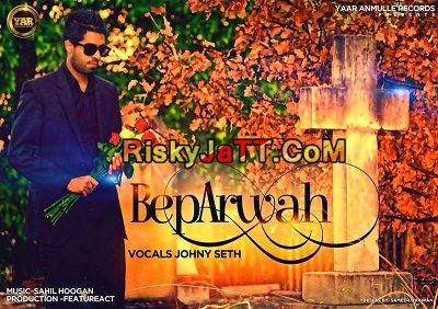 Download Beparwah Johny Seth mp3 song, Beparwah Johny Seth full album download