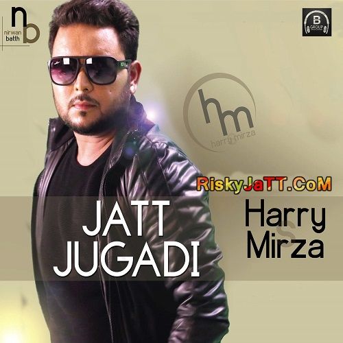 Download Jatt Jugadi Harry Mirza mp3 song, Jatt Jugadi Harry Mirza full album download