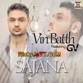 Download Sajana (ft Gv) Vin Batth mp3 song, Sajana Vin Batth full album download