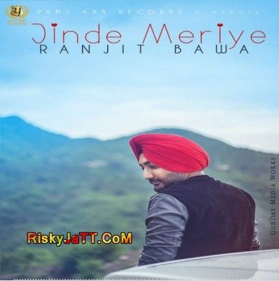 Download Jinde Meriye Ranjit Bawa mp3 song, Jinde Meriye Ranjit Bawa full album download