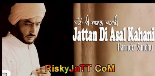 Download Jattan Di Asal Kahani Harinder Sandhu mp3 song, Jattan Di Asal Kahani Harinder Sandhu full album download