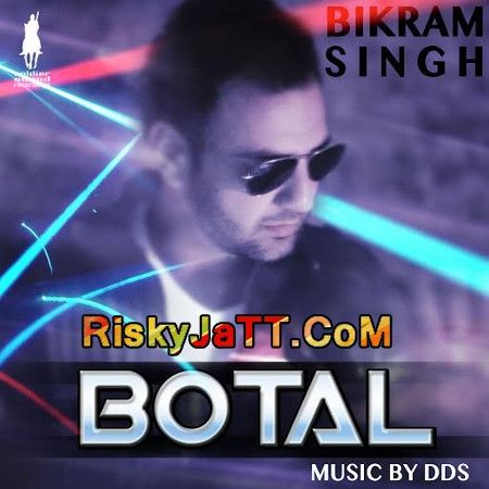 Download Botal (with DDS) Bikram Singh mp3 song, Botal Bikram Singh full album download