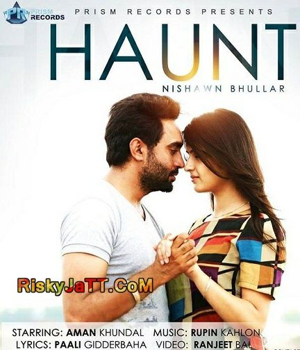 Download Haunt Nishwan Bhullar mp3 song, Haunt Nishwan Bhullar full album download