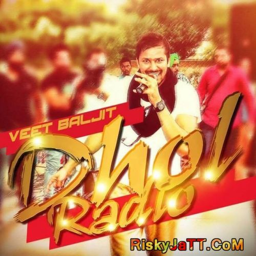 Download Dhol Radio Veet Baljit mp3 song, Dhol Radio Veet Baljit full album download