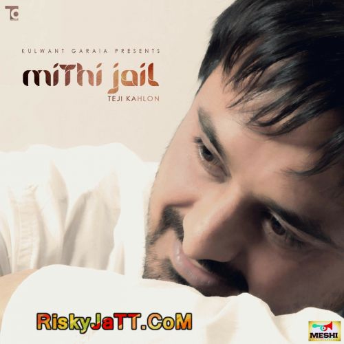 Download Mithi Jail Teji Kahlon mp3 song, Mithi Jail Teji Kahlon full album download