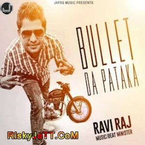 Download Bullet Da Pataka Raviraj mp3 song, Bullet Da Pataka Raviraj full album download