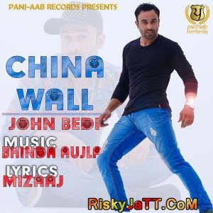 Download China Wall (Ft. Bhinda Aujla) John Bedi mp3 song, China Wall John Bedi full album download