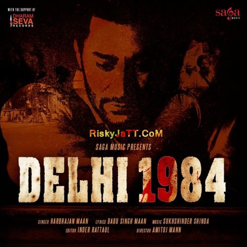 Download Delhi 1984 Harbhajan Mann mp3 song, Delhi 1984 [iTunes Rip] Harbhajan Mann full album download