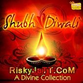 Shubh Diwali - A Divine Collection By Rupesh Mishra, Manoj Pandey and others... full mp3 album
