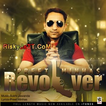 Download Revolver Preet Minhas mp3 song, Revolver Preet Minhas full album download