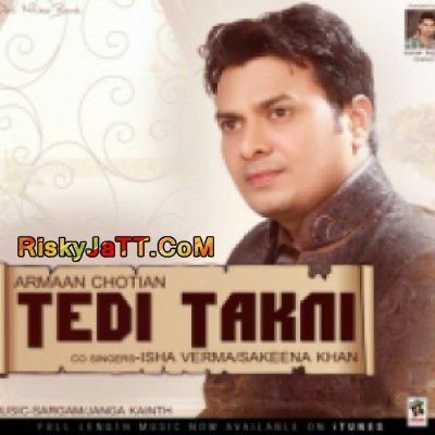 Download Jatt Da Pyar Armaan Chotian mp3 song, Tedi Takkni Armaan Chotian full album download