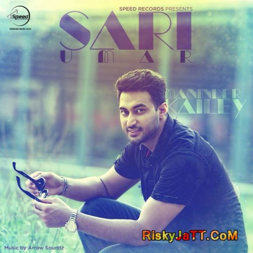 Download Sari Umar Maninder Kailey mp3 song, Sari Umar Maninder Kailey full album download