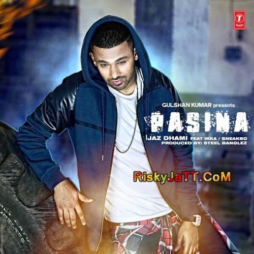 Download Pasina (feat Ikka Sneakbo) Jaz Dhami mp3 song, Pasina Jaz Dhami full album download