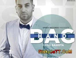Download Handbag (Ft Rupin Kahlon) Rana Sahota mp3 song, Handbag Rana Sahota full album download