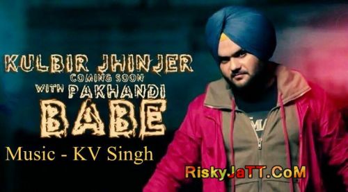 Download Pakhandi Babe Ft KV Singh Kulbir Jhinjer mp3 song, Pakhandi Babe Kulbir Jhinjer full album download