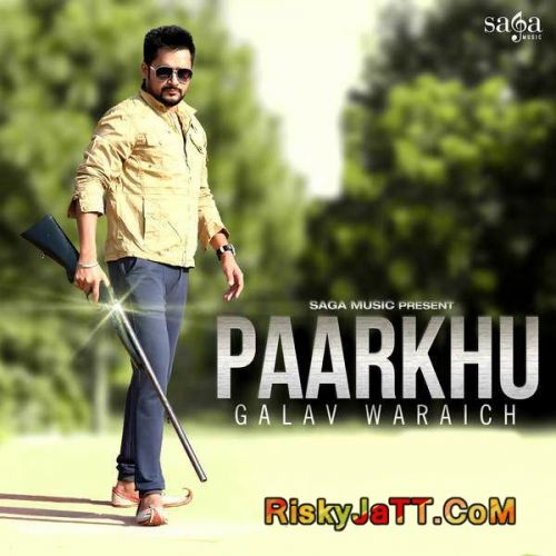 Download Paarkhu Galav Waraich mp3 song, Paarkhu Galav Waraich full album download