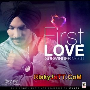 Download First Love Gurwinder Moud mp3 song, First Love Gurwinder Moud full album download