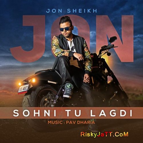Download Sohni Tu Lagdi Ft  Pav Dharia Jon Sheikh mp3 song, Sohni Tu Lagdi Jon Sheikh full album download