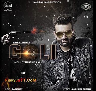 Download Goli (Feat-Parichey) Navraj Hans mp3 song, Goli [iTune Rip] Navraj Hans full album download