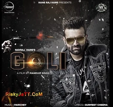 Download Goli [iTune Rip] Navraj Hans mp3 song