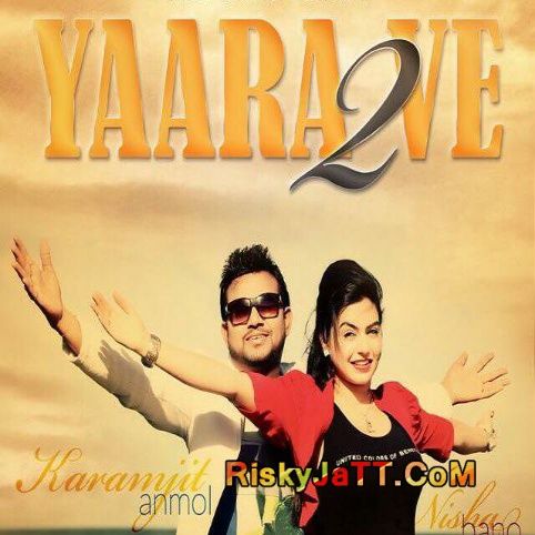 Download Yaara Ve 2 Karamjit Anmol mp3 song, Yaara Ve 2 Karamjit Anmol full album download