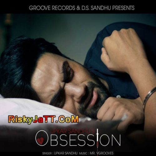 Download Obsession Upkar Sandhu mp3 song, Obsession Upkar Sandhu full album download